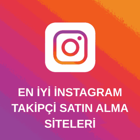 İnstagram Takipçi Satın Almak İçin En İyi Siteler