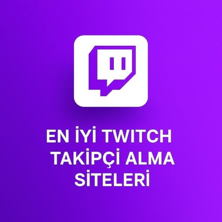 En İyi Twitch Takipçi Satın Alabileceğiniz Siteler