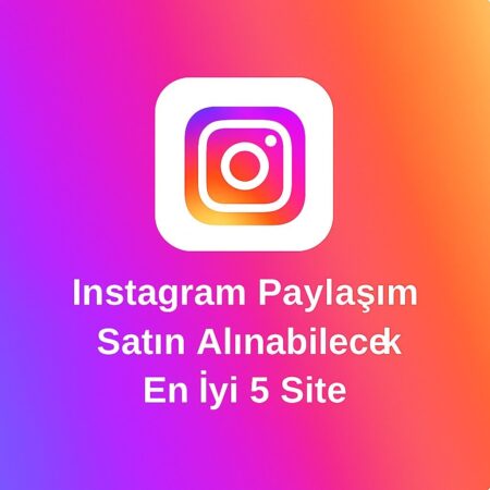 Instagram Paylaşım Satın Alınabilecek En İyi 5 Site
