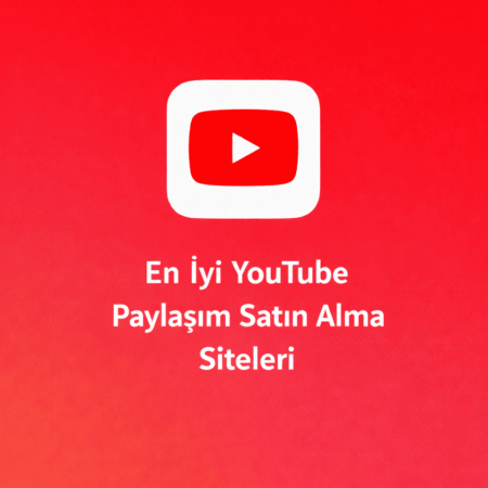 En İyi YouTube Paylaşım Satın Alma Siteleri