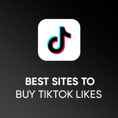 Best Sites to Buy TikTok Likes