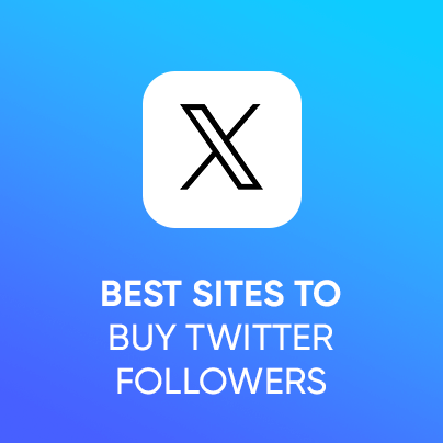 Best Sites to Buy Twitter Followers