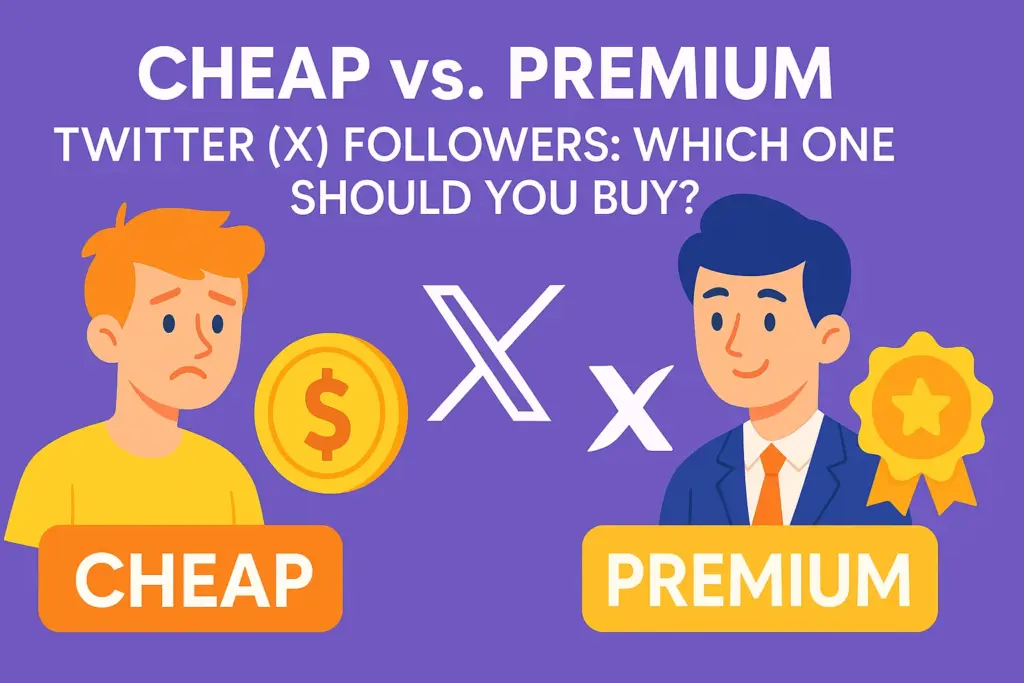 Cheap vs. Premium Twitter Followers