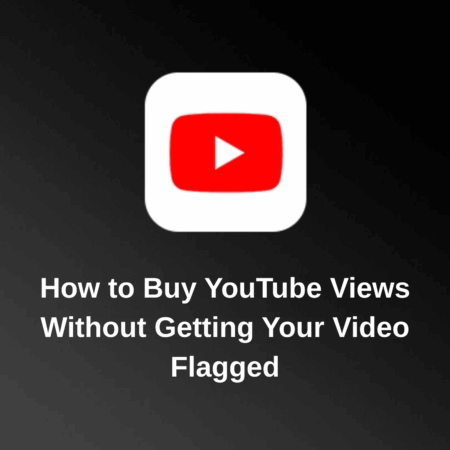 How to Buy YouTube Views Without Getting Your Video Flagged