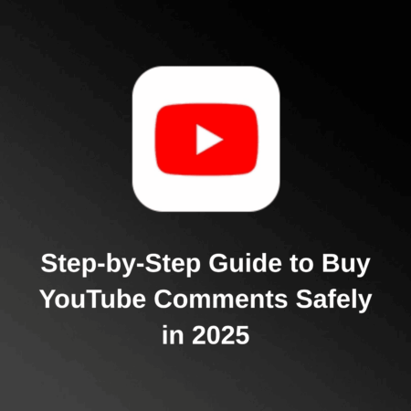 Step-by-Step Guide to Buy YouTube Comments Safely in 2025