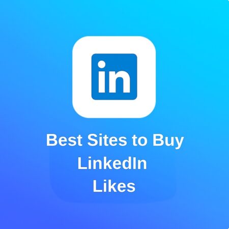 Best Sites to Buy LinkedIn Likes
