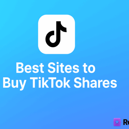 10 Best Sites To Buy TikTok Shares In 2025