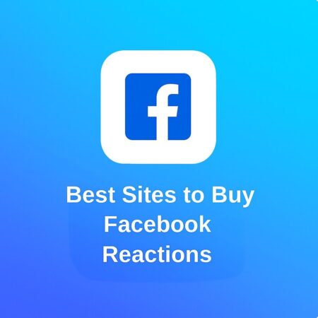 5 Best Websites to Buy Facebook Reactions